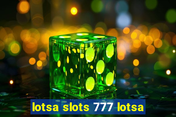 lotsa slots 777 lotsa